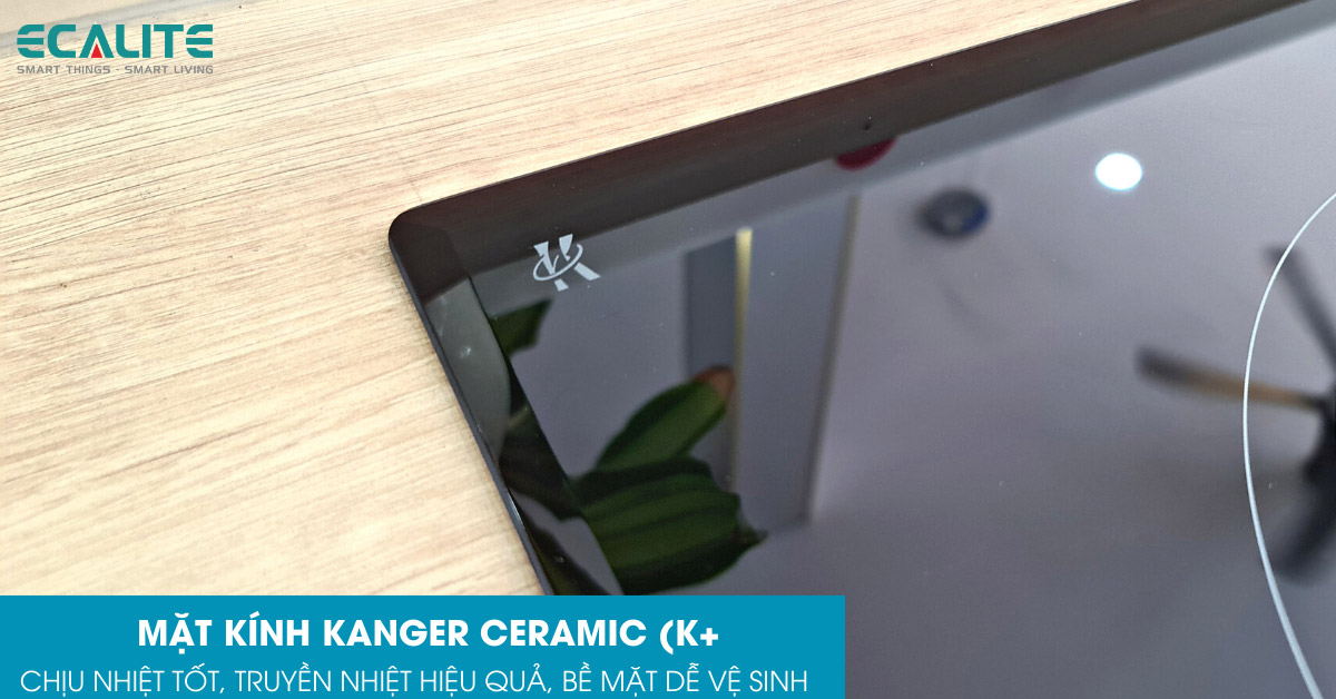 Mặt kính Kanger Ceramic có độ bền cao