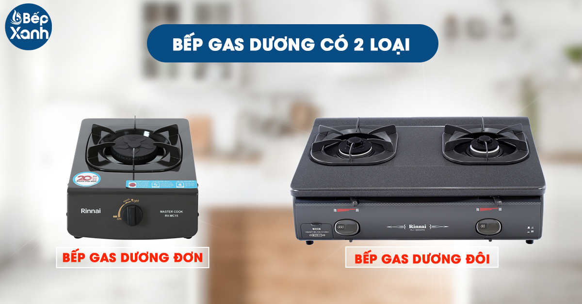 Bếp Ga dương gồm 2 loại