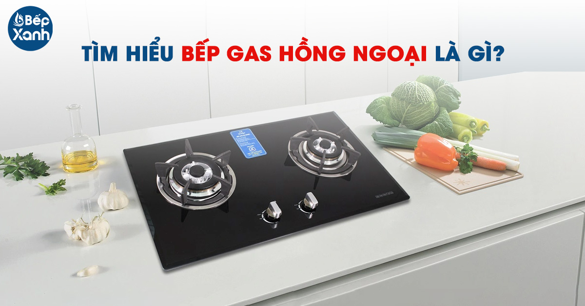 Khái niệm Bếp Gas hồng ngoại