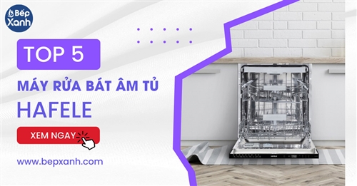 5 mẫu máy rửa bát âm tủ Hafele tốt nhất hiện nay 