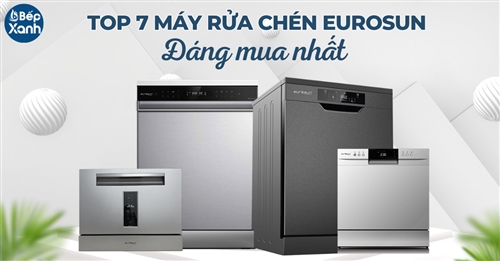 7 mẫu máy rửa bát Eurosun đáng mua nhất thời điểm hiện tại 