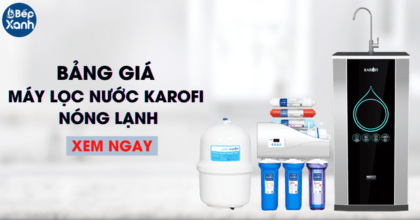 Bảng giá Máy lọc nước Karofi nóng lạnh