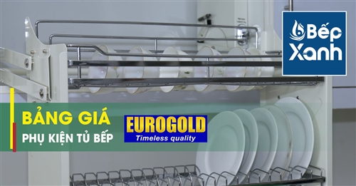 Bảng Giá Phụ Kiện Tủ Bếp Eurogold Cập Nhật Mới Nhất 2023