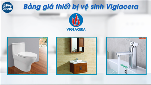 Bảng giá thiết bị vệ sinh Viglacera giá rẻ, cập nhật mới nhất