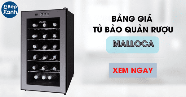 Bảng Giá Tủ Bảo Quản Rượu Malloca Cập Nhật Mới Nhất