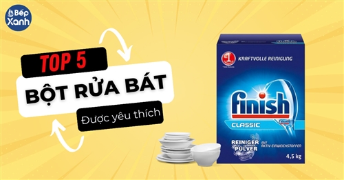 Bột dùng cho máy rửa bát là gì? Top 5 loại bột dùng cho máy rửa bát được khách hàng tin dùng