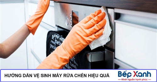 Cách vệ sinh máy rửa chén sao cho đạt hiệu quả tốt nhất