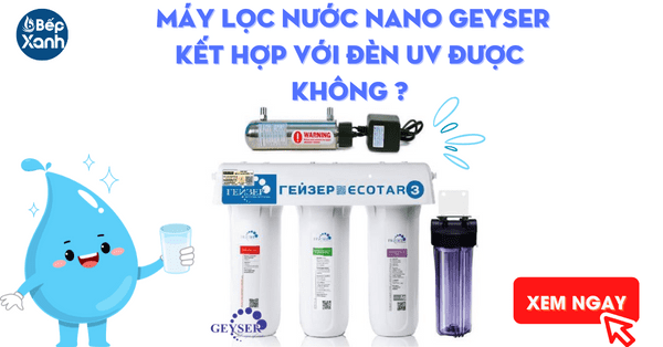 Có nên lắp đèn UV cho máy lọc nước Nano Geyser