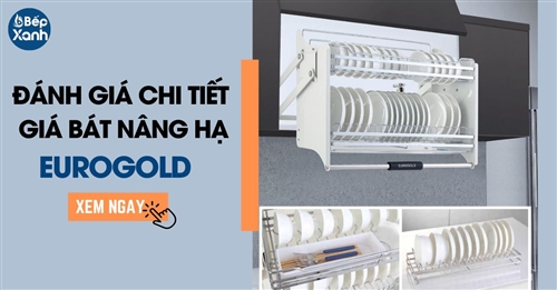 Đánh giá chi tiết giá bát nâng hạ Eurogold