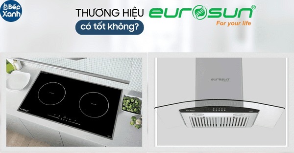 Eurosun là thương hiệu của nước nào? Có tốt không