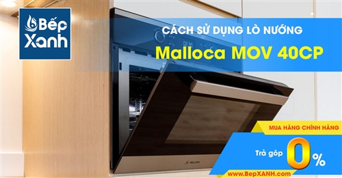 Hướng dẫn sử dụng lò nướng Malloca MOV 40CP