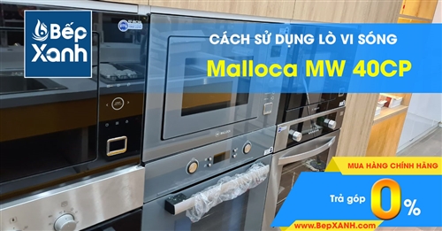 Hướng dẫn sử dụng lò vi sóng Malloca MW 40CP