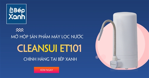 Khám phá chi tiết dòng máy lọc nước Cleansui ET101 để bàn