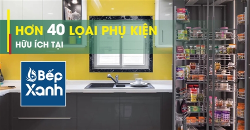 Khám phá hơn 20 loại phụ kiện nhà bếp taị siêu thị bếp Bếp XANH