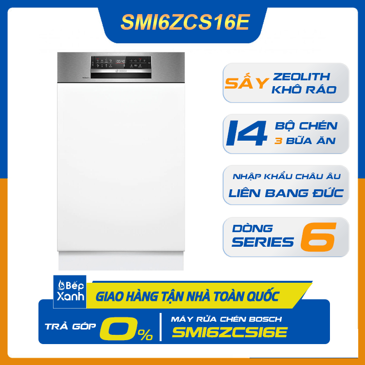 Máy rửa bát bán âm Bosch SMI6ZCS16E Series 6 Zeolith/ Nhập Khẩu Liên Bang Đức