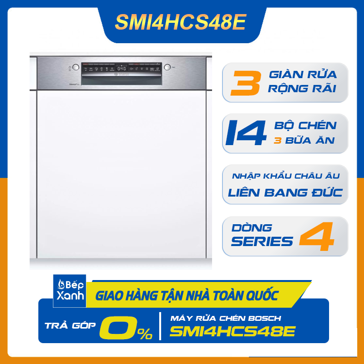 Máy Rửa Chén Bán Âm Series 4 Bosch SMI4HCS48E/ Nhập Khẩu Liên Bang Đức