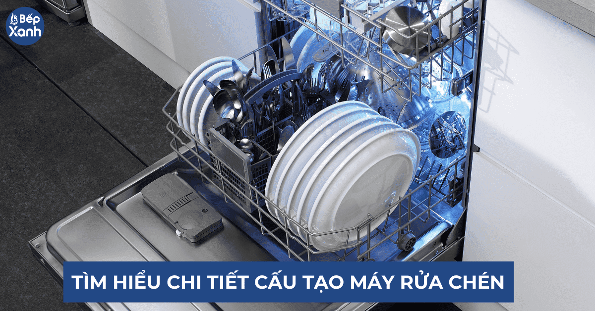 Máy rửa chén bát là gì, cấu tạo của máy rửa bát gia đình 