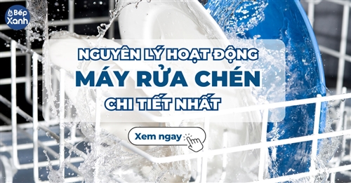 Nguyên lý hoạt động của máy rửa chén chi tiết và dễ hiểu nhất 