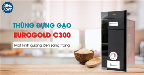 Thùng gạo Eurogold C300 giải pháp lưu trữ gạo thông minh