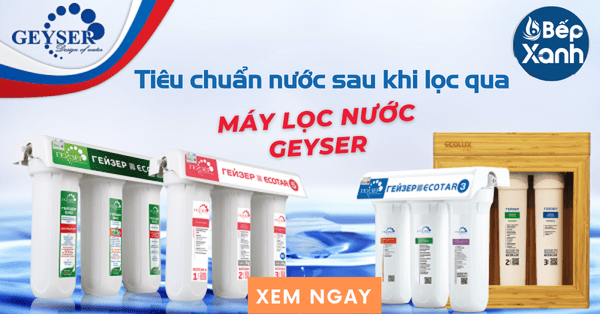 Tiêu chuẩn nước sau lọc qua máy lọc nước Nano Geyser