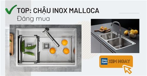 Top 5 chậu rửa inox Malloca đáng mua nhất - Bếp XANH