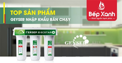 Top các máy lọc nước Nano Geyser nhập khẩu bán chạy