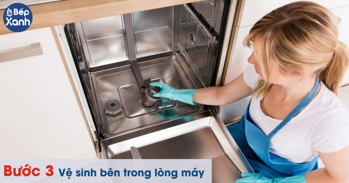 Bước 3 vệ sinh bên trong lòng máy rửa bát gia đình