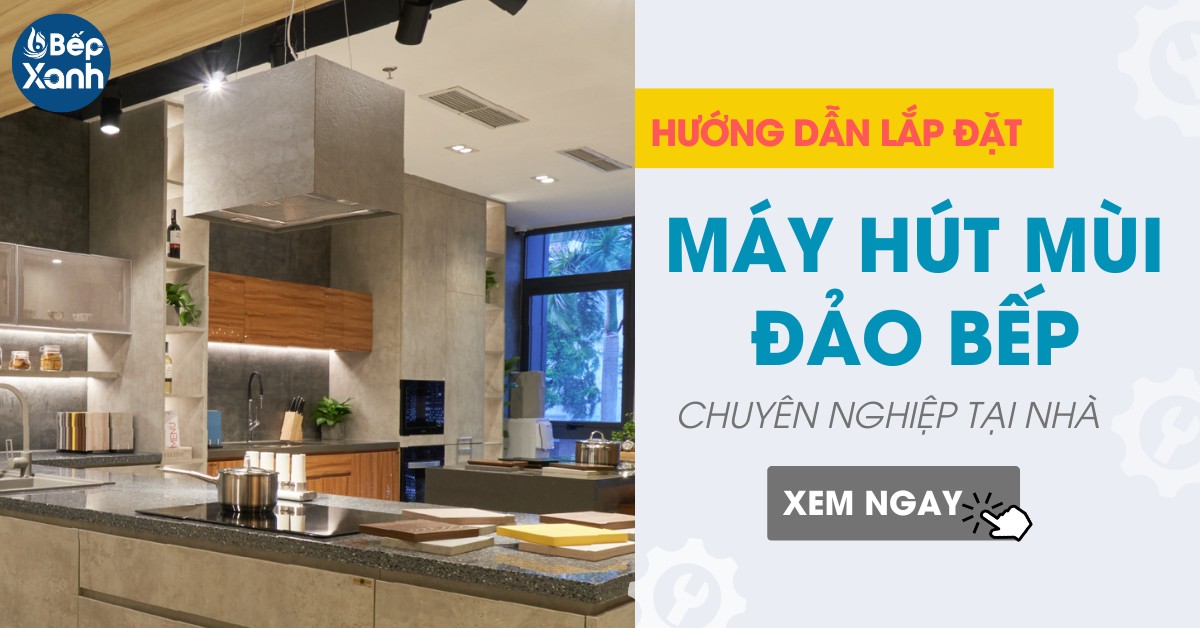 Cách lắp đặt máy hút mùi đảo tại nhà nhanh chóng và chuyên nghiệp