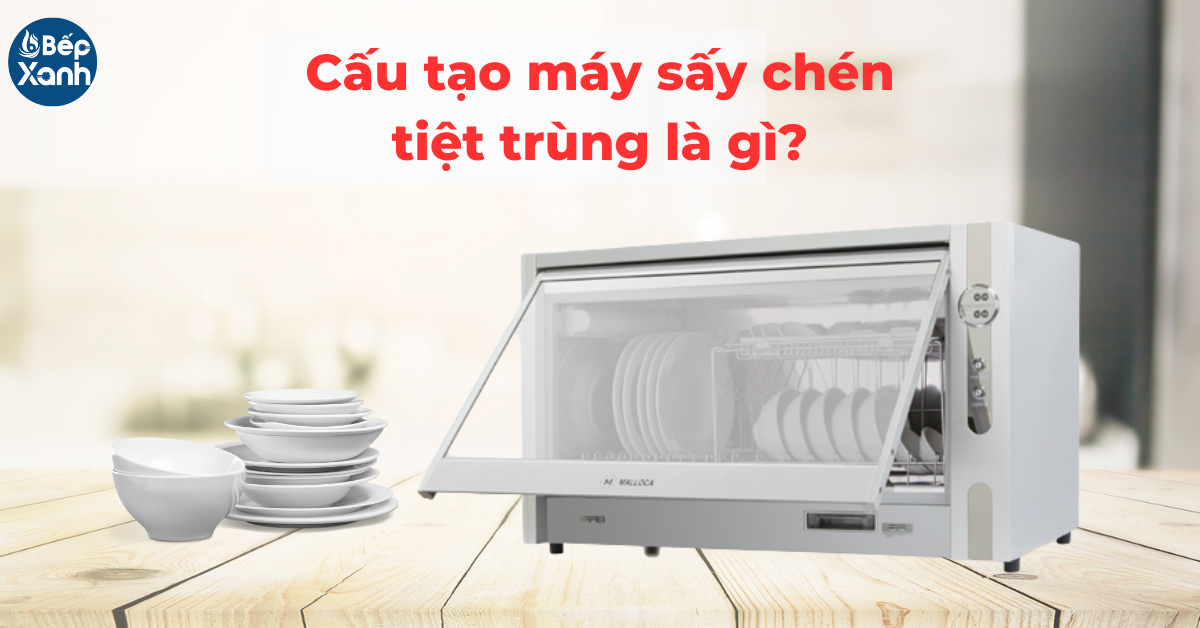 Cấu tạo máy sấy chén