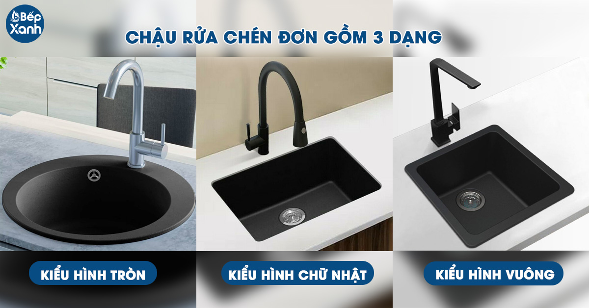 Chậu rửa chén 1 ngăn gồm 3 kiểu dáng gồm kiểu tròn, hình chữ nhật và hình vuông