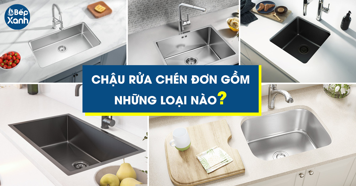 Những loại chậu rửa chén đơn phổ biến hiện nay gồm những loại nào?