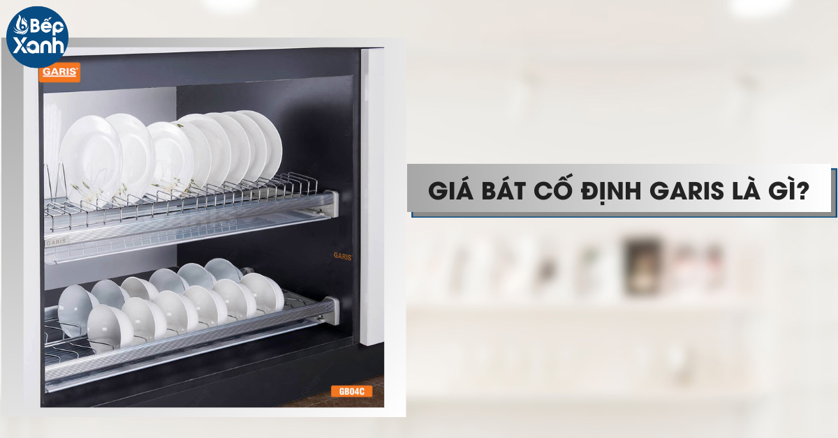 Giá bát cố định Garis là gì 