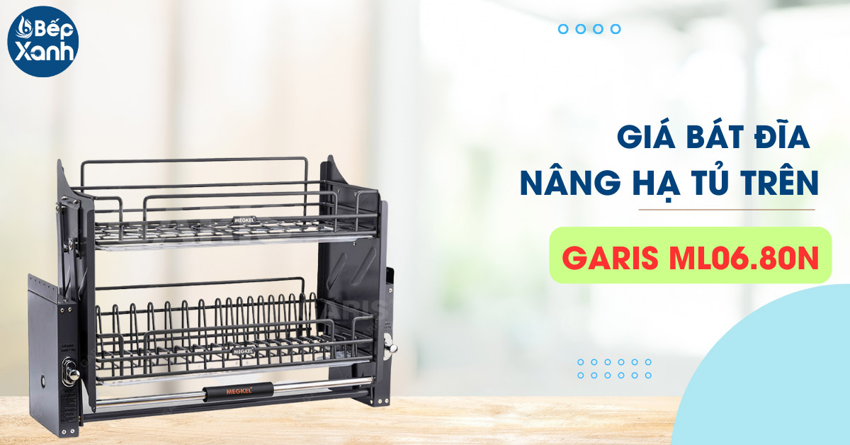 Giá bát đĩa nâng hạ Garis ML06.80N
