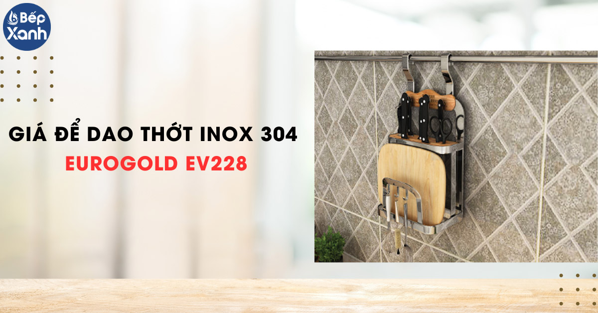 Giá để dao thớt treo ngoài inox 304 Eurogold EV228