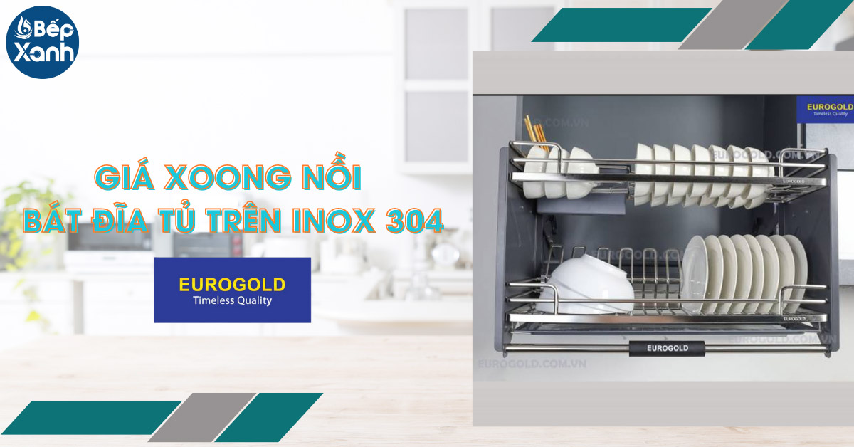 Kệ xoong nồi bát đĩa tủ trên Inox 304 Eurogold