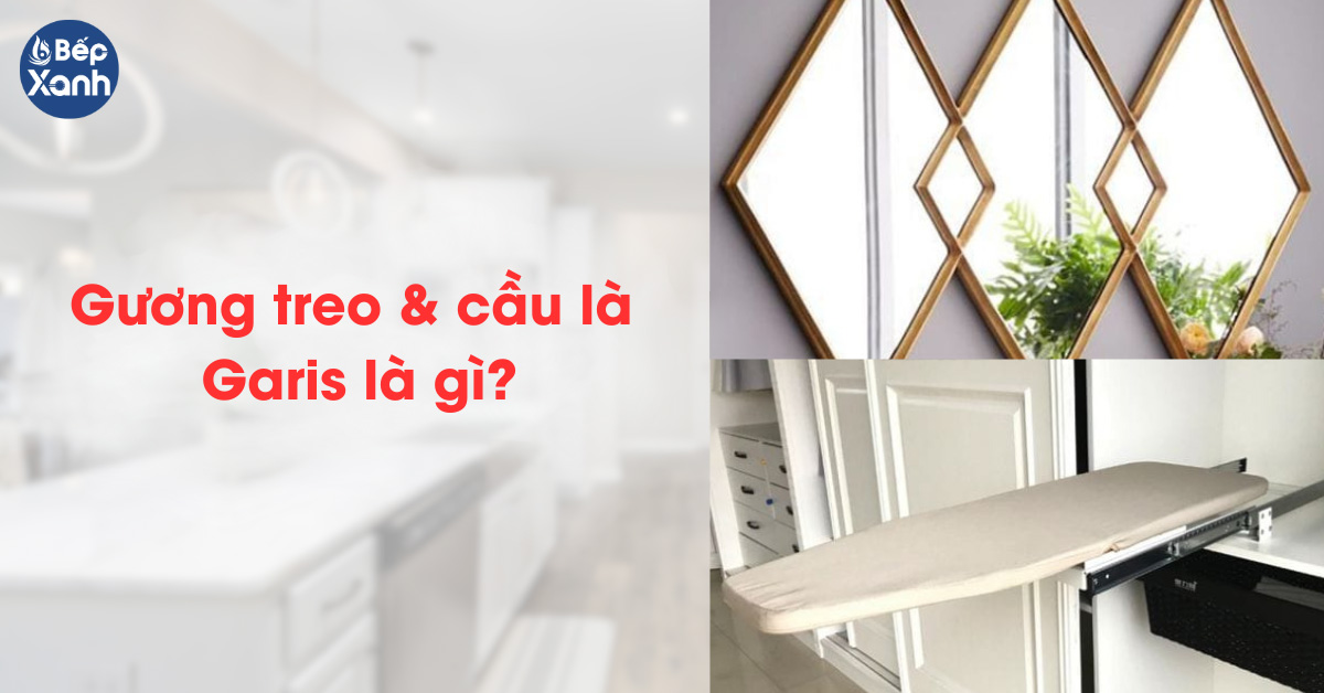 Gương treo & cầu là Garis là gì?