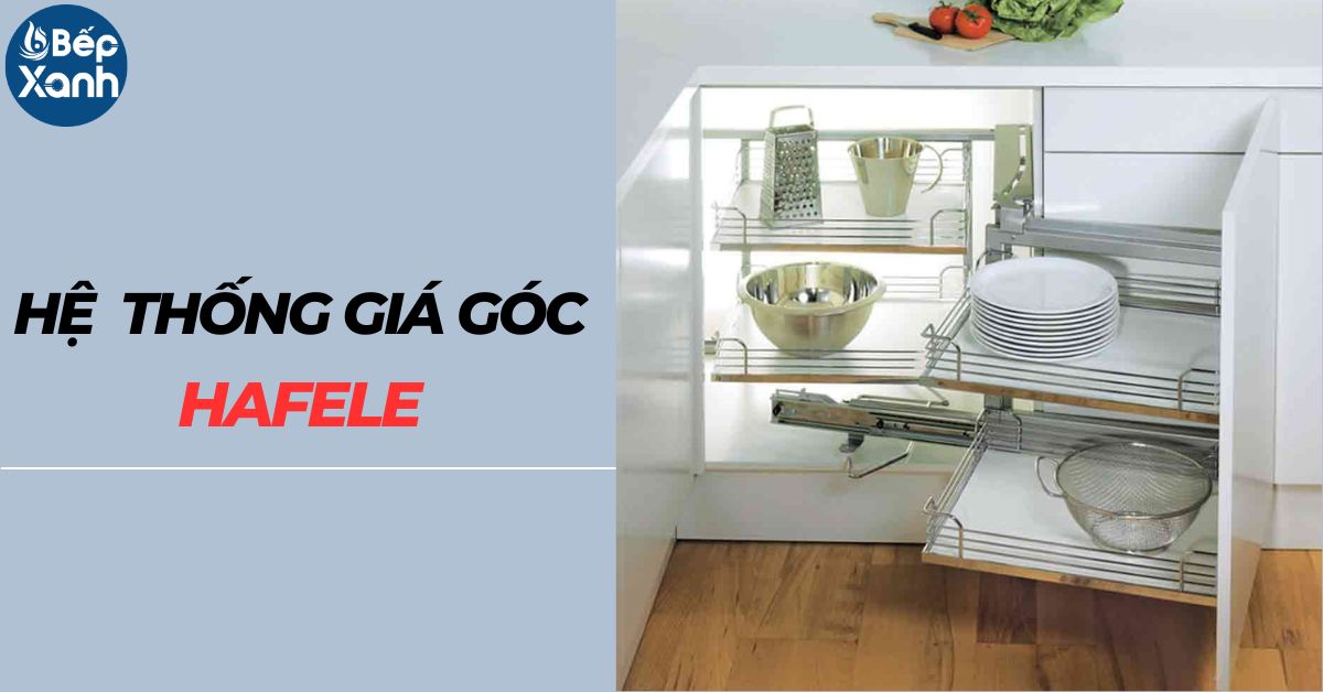 hệ thống giá góc hafele