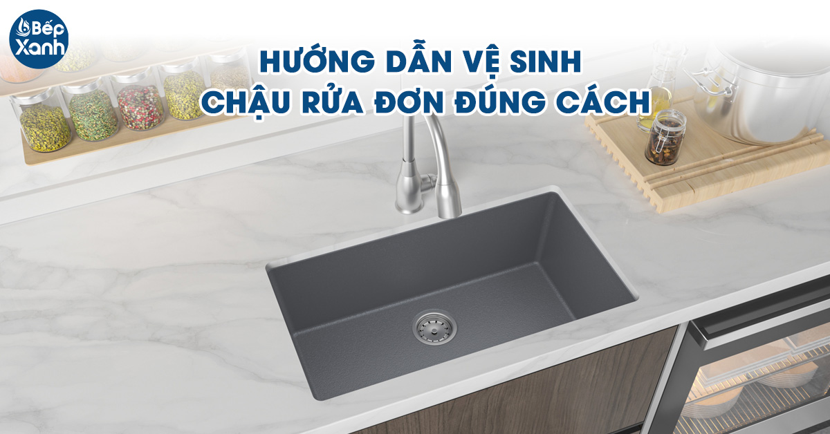 hướng dẫn vệ sinh chậu rửa chén đơn đúng cách