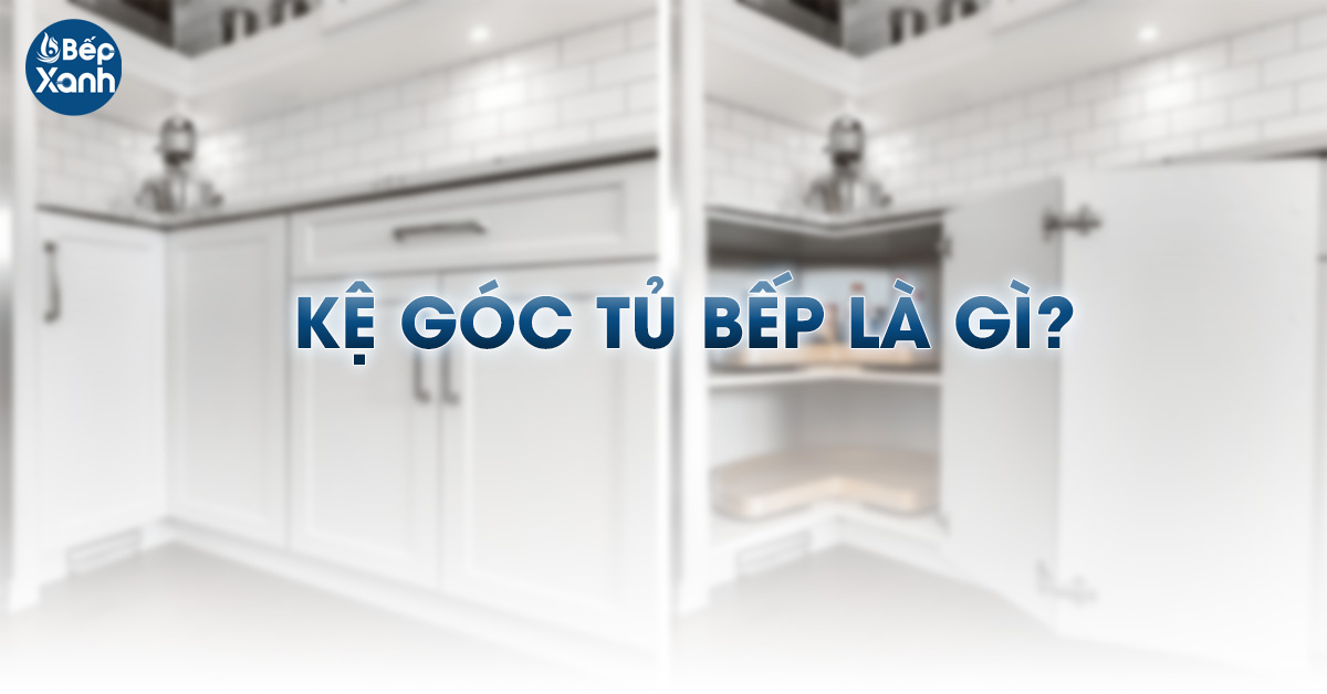 Khái niệm kệ góc tủ bếp