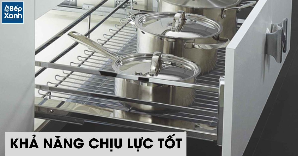 Khả năng chịu lực cao.