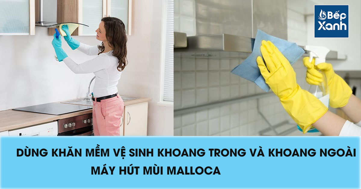 lau khoang ngoài và khoang trong máy hút mùi Malloca