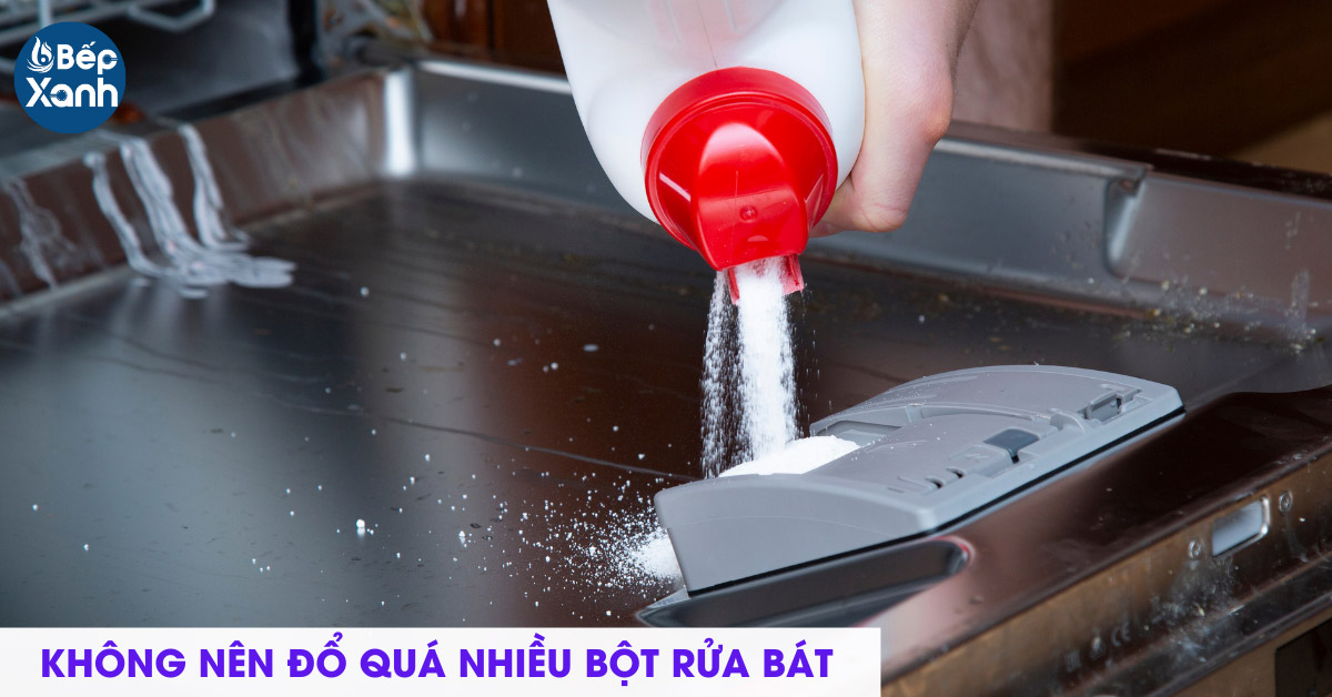 Không sử dụng quá nhiều bột rửa chén