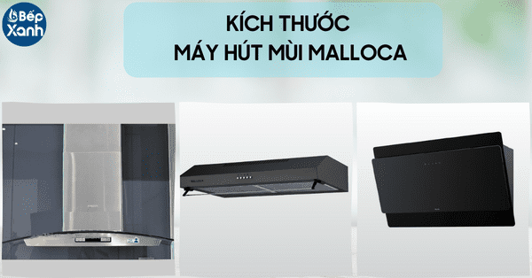 Kích thước máy hút mùi Malloca