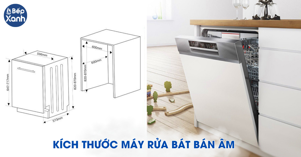 Kích thước máy rửa chén bán âm 