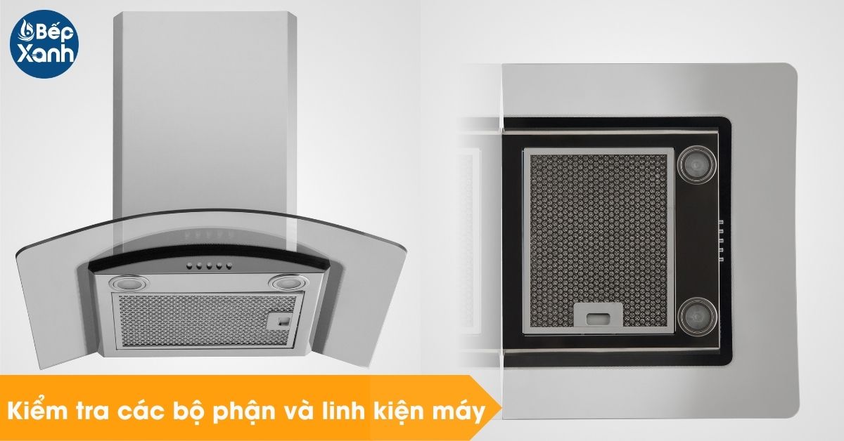 Kiểm tra các bộ phận máy hút mùi áp tường trước khi lắp