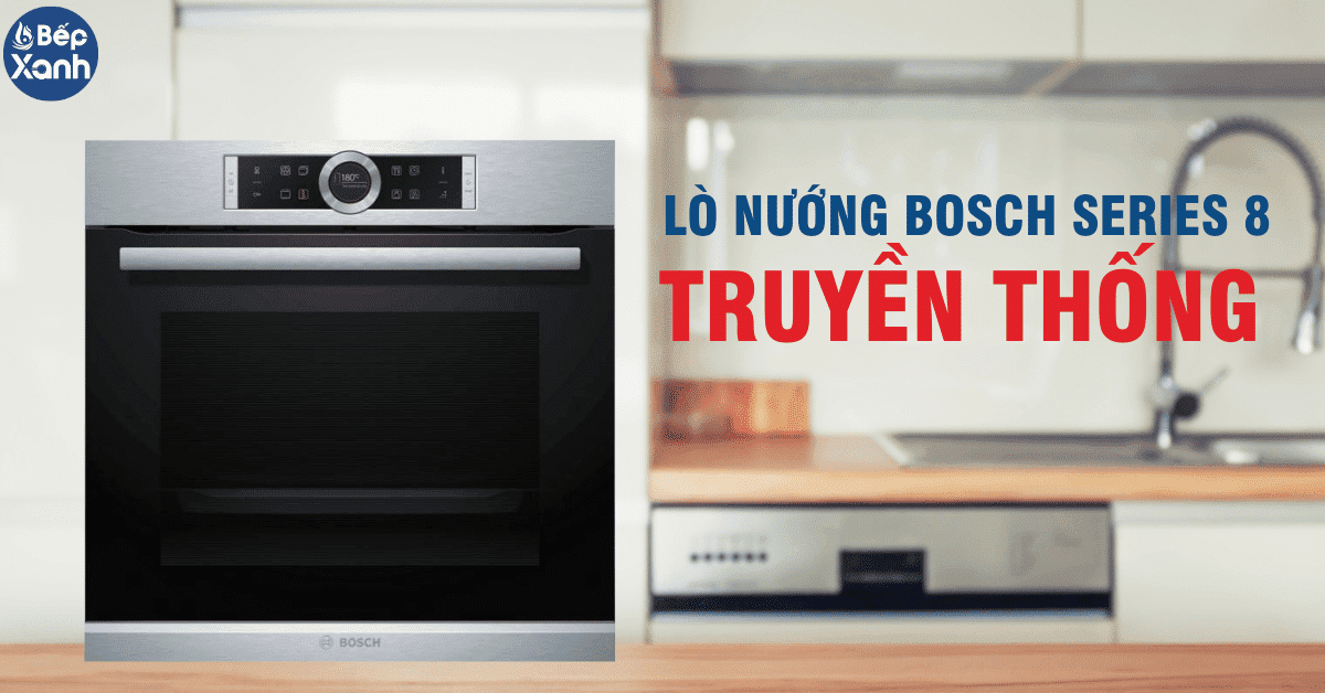 lò nướng Bosch series 8 truyền thống