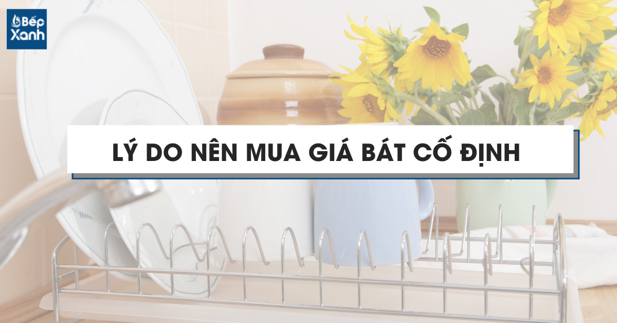 Lý do nên mua giá bát cố định tủ trên