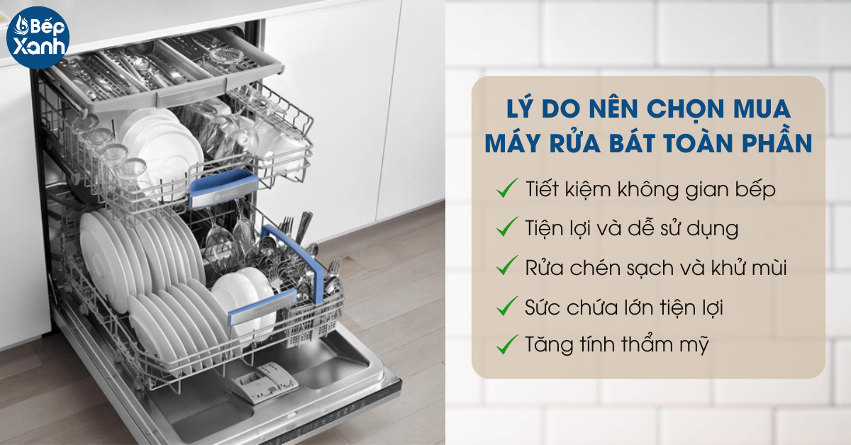 Lý do nên mua máy rửa chén bát toàn phần