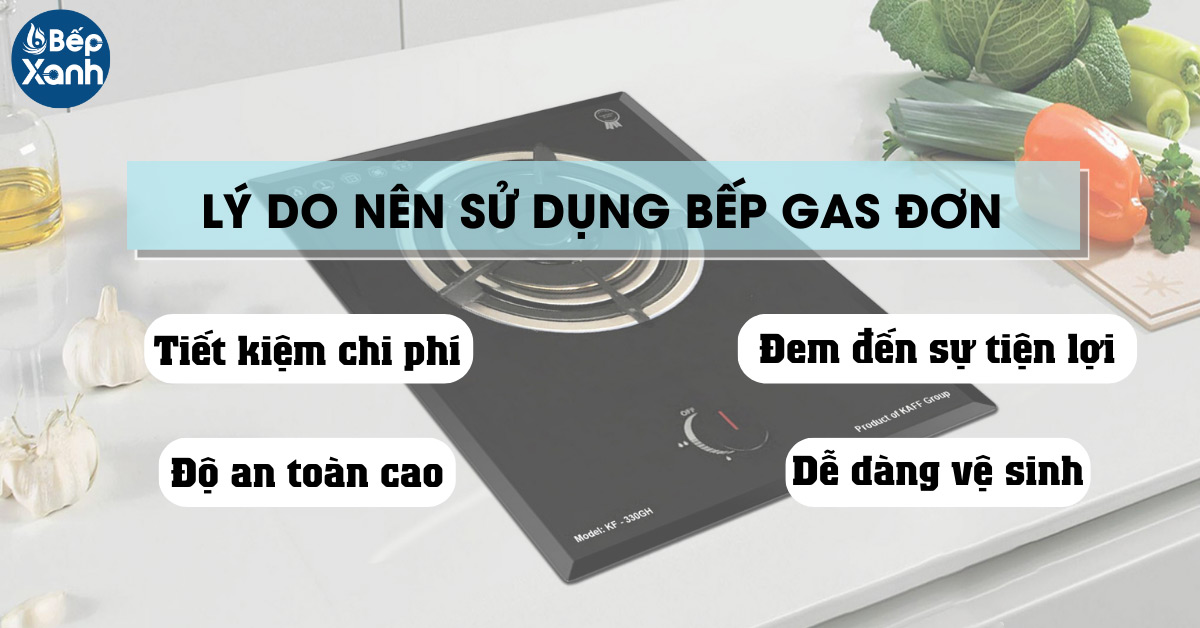 Lý do nên sử dụng bếp gas đơn