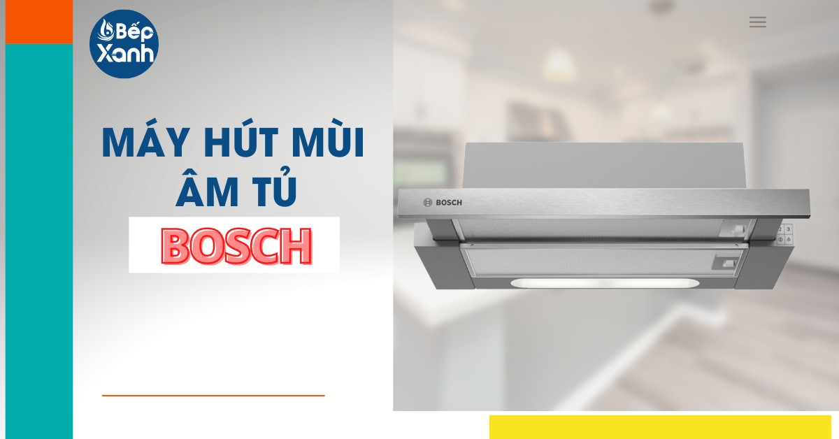 máy hút mùi âm tủ Bosch